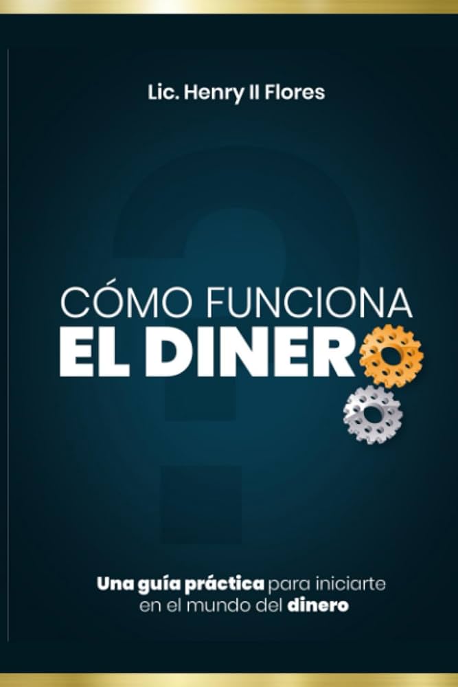 comprendiendo el mundo financiero descubre como funciona el sistema del dinero