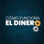 comprendiendo el mundo financiero descubre como funciona el sistema del dinero