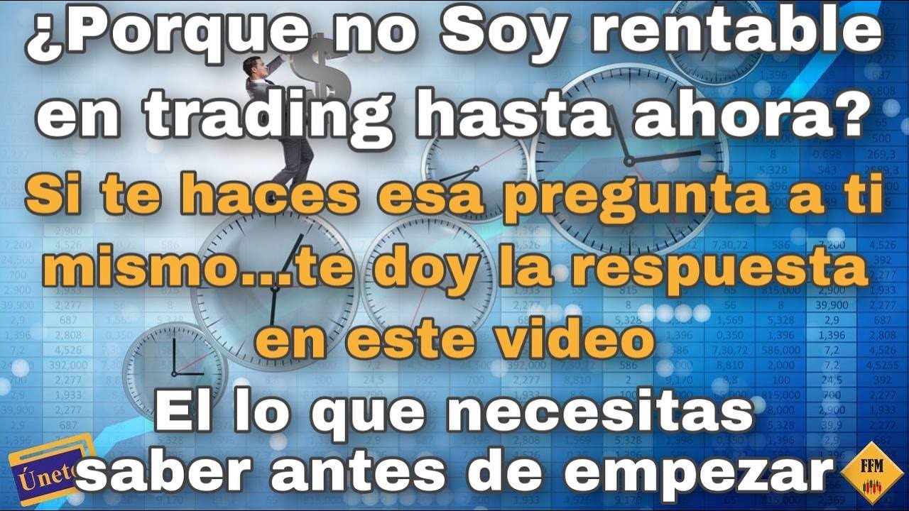 comprendiendo las razones por que no soy rentable en el trading