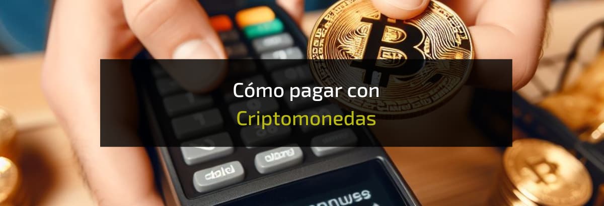 guia completa como pagar con criptomonedas y maximizar tu seguridad financiera