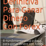 guia definitiva aprende como ganar dinero con trading en 5 pasos faciles