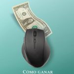 guia definitiva aprende como ganar dinero con una pagina web en 2022